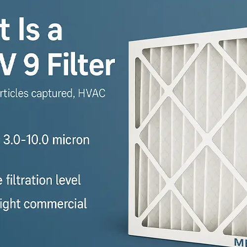 What Is a MERV 9 Air Filter and How Does It Work?